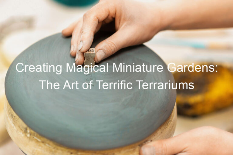 Creating Magical Miniature Gardens: The Art of Terrific Terrariums